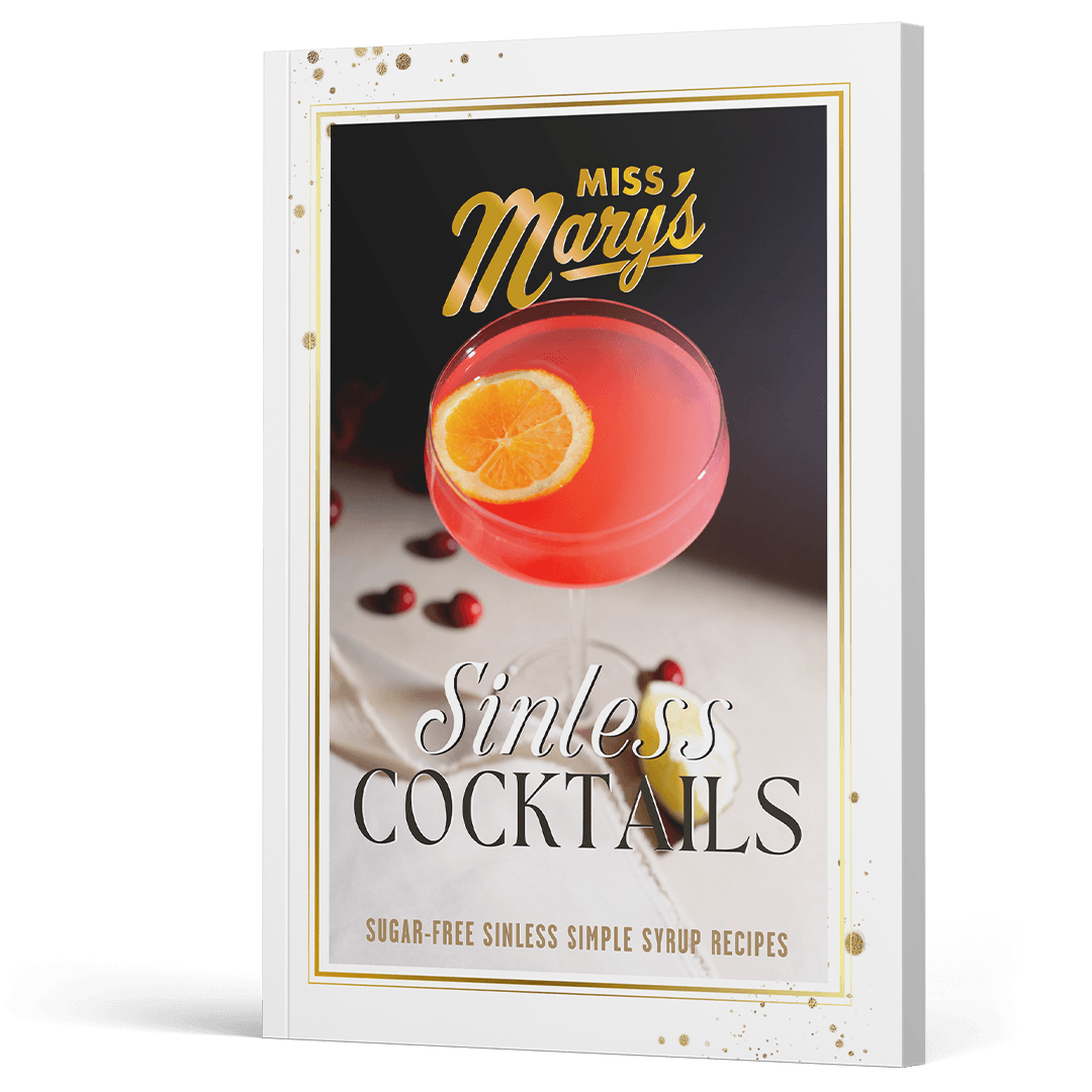 Sugar Free Cocktail Recipe eBook | Sinless Syrups - Miss Mary's Mix